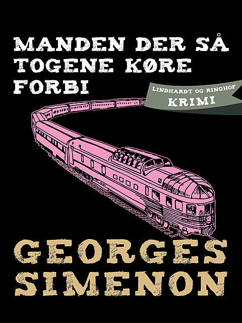Manden der så togene køre forbi, Georges Simenon