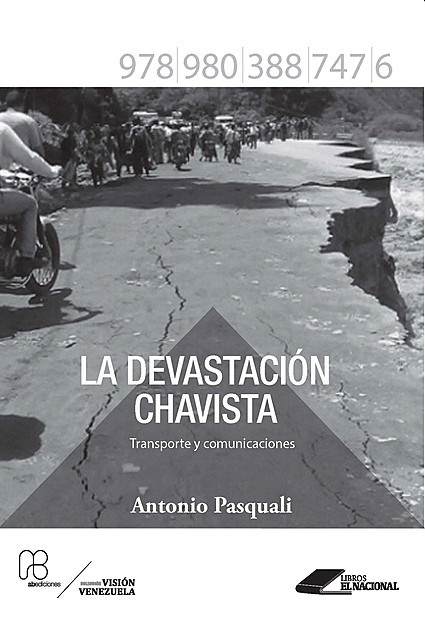 La devastación chavista, Antonio Pasquali