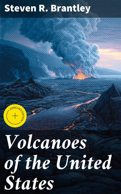 Volcanoes of the United States, Steven R. Brantley
