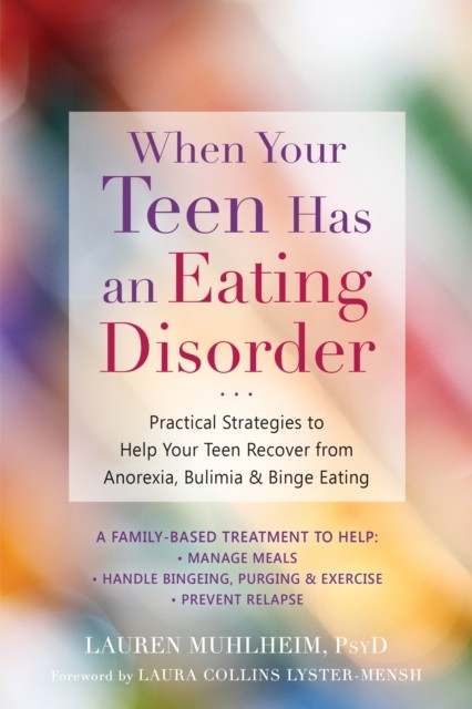 When Your Teen Has an Eating Disorder, Lauren Muhlheim