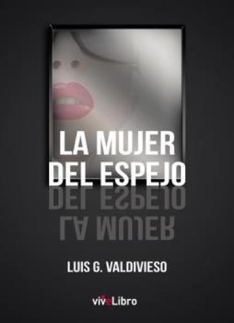 La mujer del espejo, Luis Bravo Valdivieso