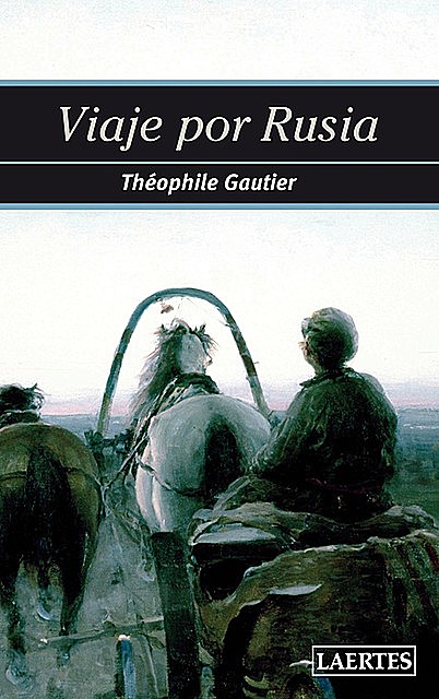 Viaje por Rusia, Théophile Gautier