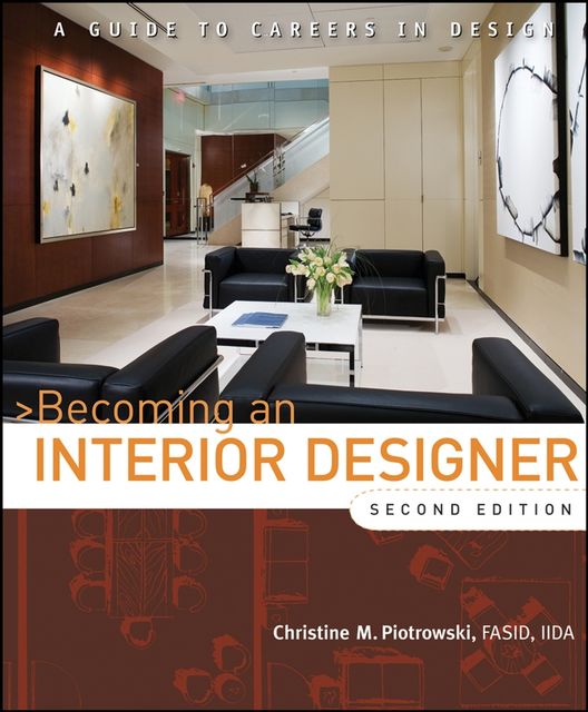Becoming an Interior Designer, Christine M.Piotrowski
