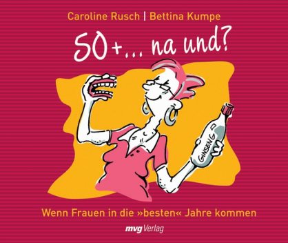 50 + … na und, Caroline Rusch