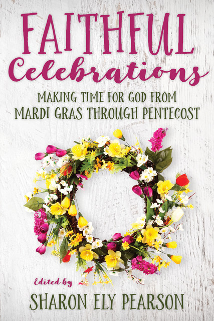 Faithful Celebrations, Sharon Ely Pearson