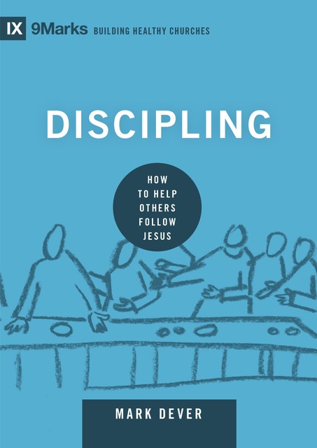 Discipling, Mark Dever