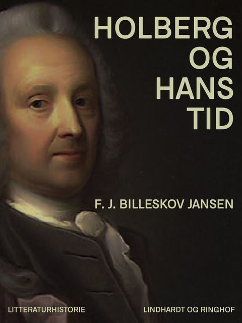 Holberg og hans tid, F.J. Billeskov Jansen