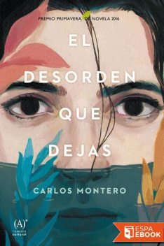 El desorden que dejas, Carlos Montero