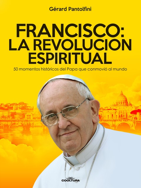 Francisco: La Revolución Espiritual, Gérard Pantolfini