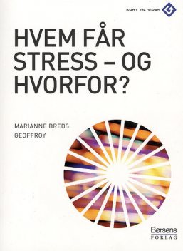 Hvem får stress – og hvorfor?, Marianne Breds Geoffroy