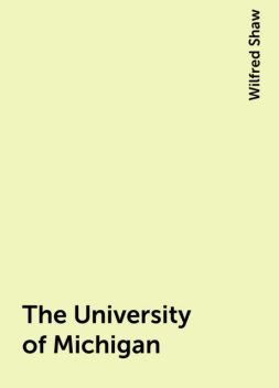The University of Michigan, Wilfred Shaw