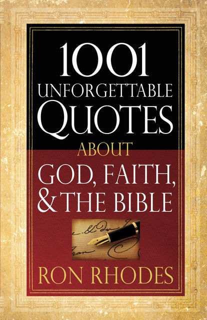 1001 Unforgettable Quotes About God, Faith, and the Bible, Ron Rhodes