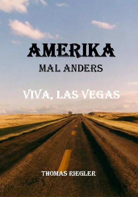 Amerika mal anders – Viva, Las Vegas, Thomas Riegler