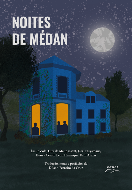 Noites de Médan, Guy de Maupassant, Émile Zola, Henry Céard, J.K. Huysmans, Léon Hennique, Paul Alexis