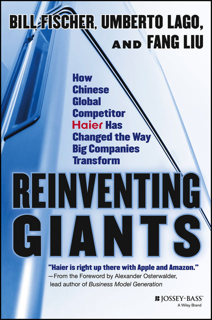 Reinventing Giants, Bill Fischer, Fang Liu, Umberto Lago
