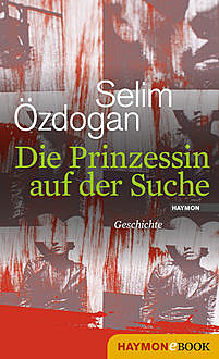 Die Prinzessin auf der Suche, Selim Özdogan