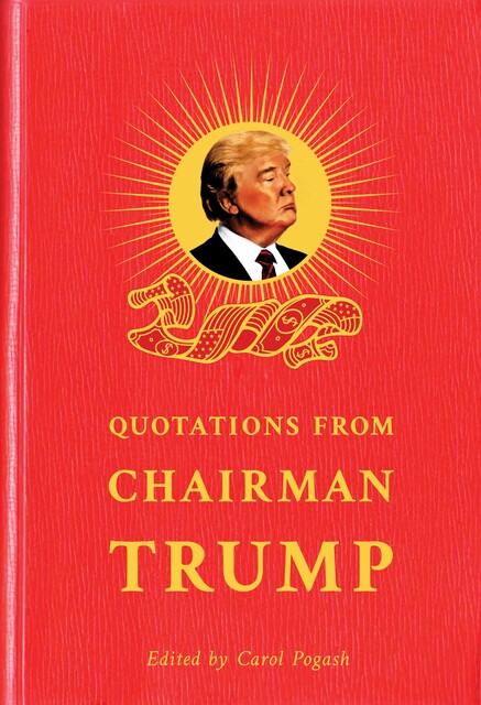 Quotations from Chairman Trump, Carol Pogash