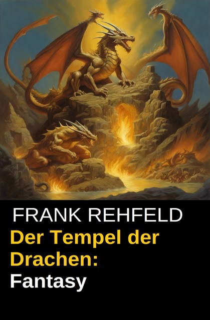 Der Tempel der Drachen, Frank Rehfeld