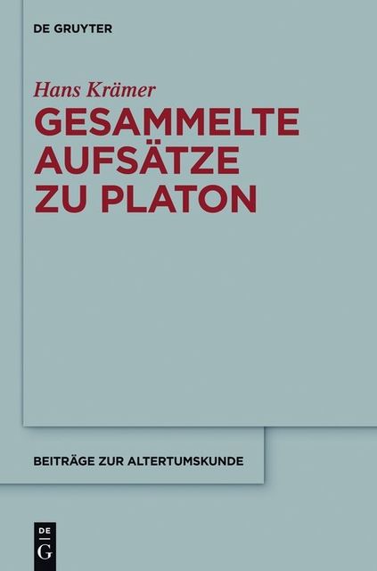 Gesammelte Aufsätze zu Platon, Hans Krämer