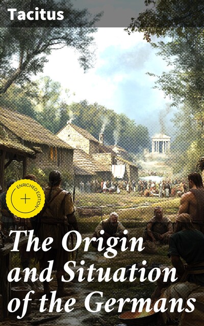The Origin and Situation of the Germans, Tacitus