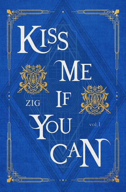 Kiss Me If You Can Vol. 1, ZIG