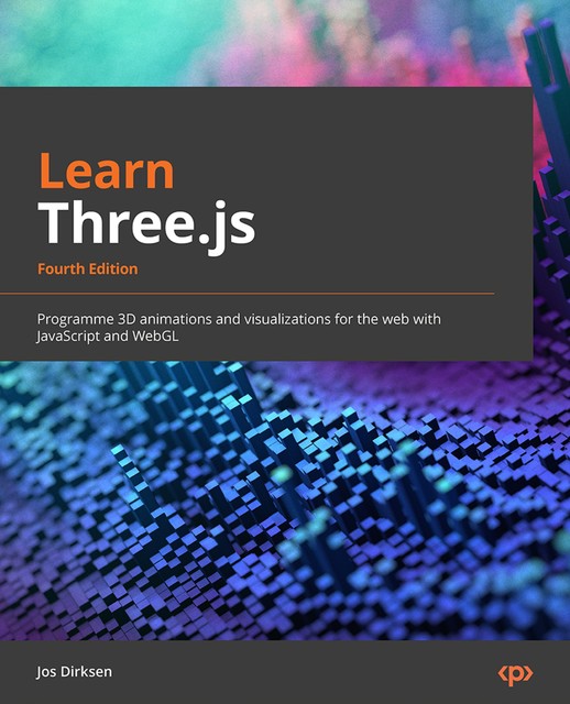 Learn Three.js, Jos Dirksen
