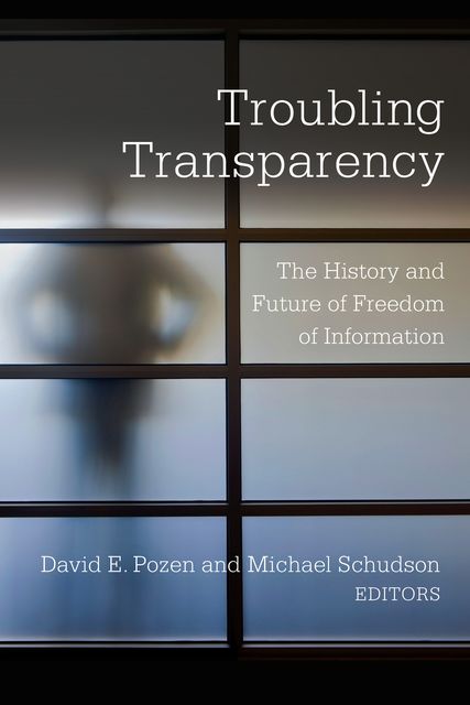 Troubling Transparency, David, Michael Schudson, Pozen