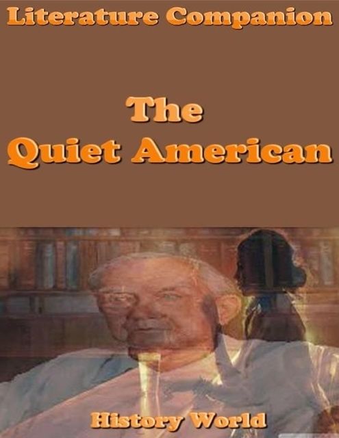 Literature Companion: The Quiet American, History World