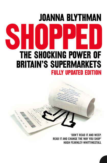 Shopped: The Shocking Power of British Supermarkets, Joanna Blythman