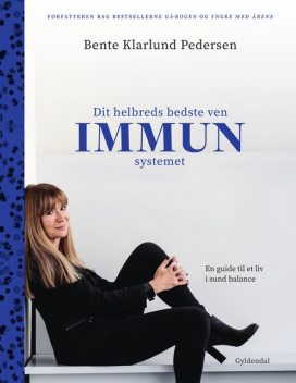 Dit helbreds bedste ven – immunsystemet, Bente Klarlund Pedersen