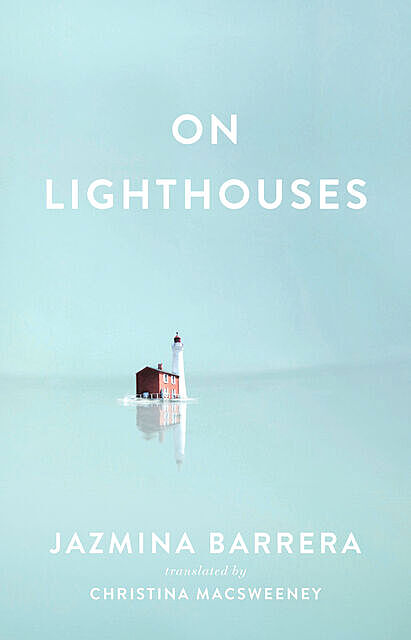 On Lighthouses, Jazmina Barrera