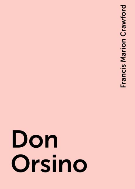 Don Orsino, Francis Marion Crawford