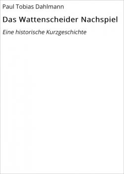 Das Wattenscheider Nachspiel, Paul Tobias Dahlmann