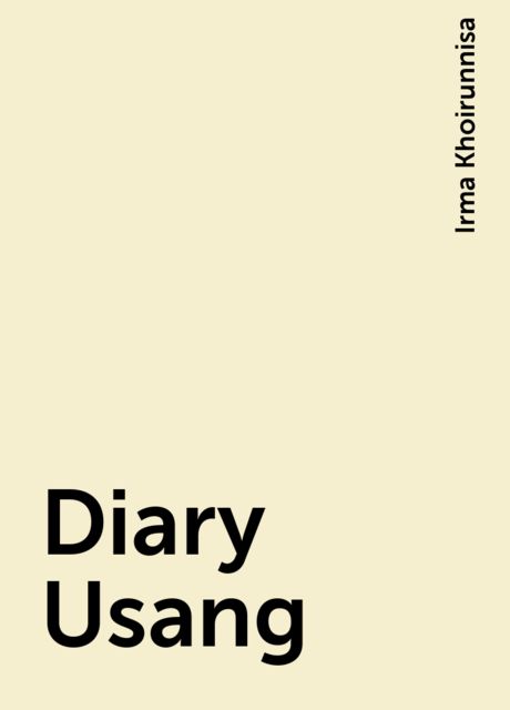 Diary Usang, Irma Khoirunnisa