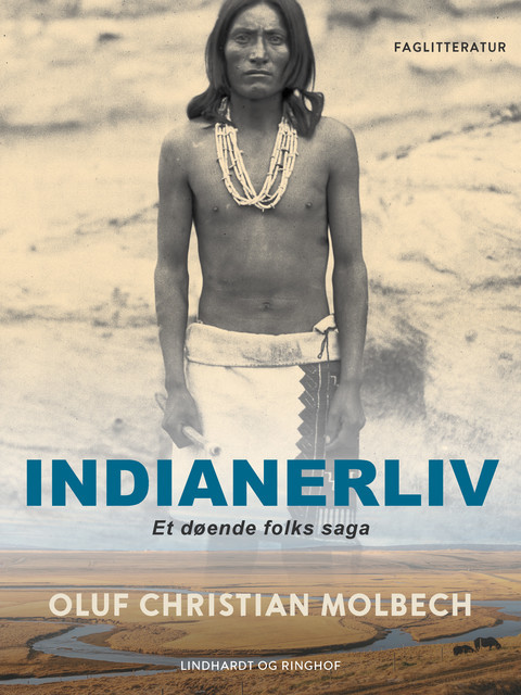 Indianerliv. Et døende folks saga, Oluf Christian Molbech