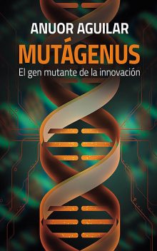 Mutágenus, Anuor Aguilar