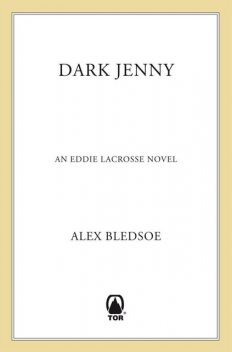 Dark Jenny, Alex Bledsoe