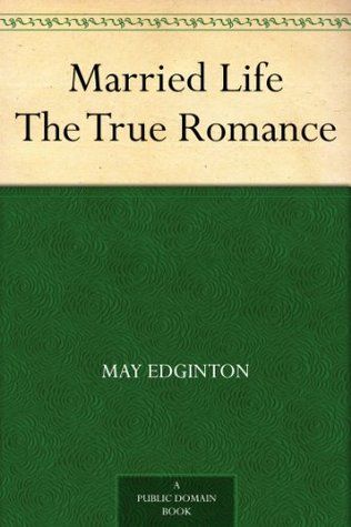 Married Life / The True Romance, May Edginton