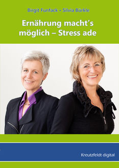 Ernährung macht’s möglich - Stress ade, Birgit Funfack, Silvia Bürkle