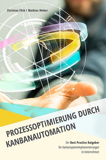 Prozessoptimierung durch Kanbanautomation, Mathias Weber, Christian Flick