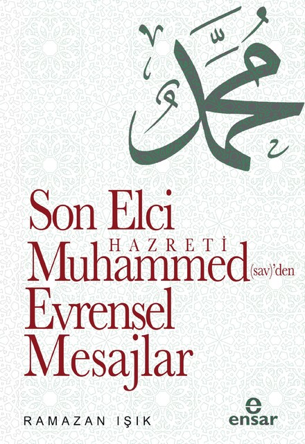 Son Elçi Hz. Muhammed (sav)den Evrensel Mesajlar, Ramazan Işık