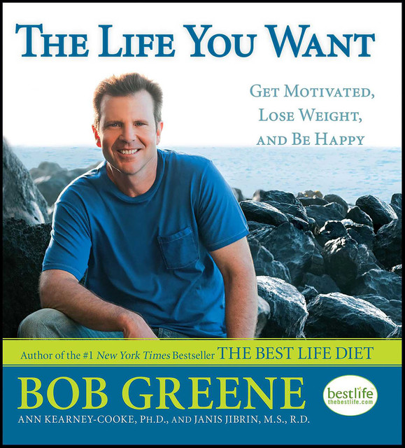 The Life You Want, Bob Greene, Janis Jibrin, Ann Kearney-Cooke