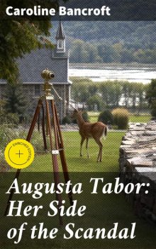 Augusta Tabor: Her Side of the Scandal, Caroline Bancroft