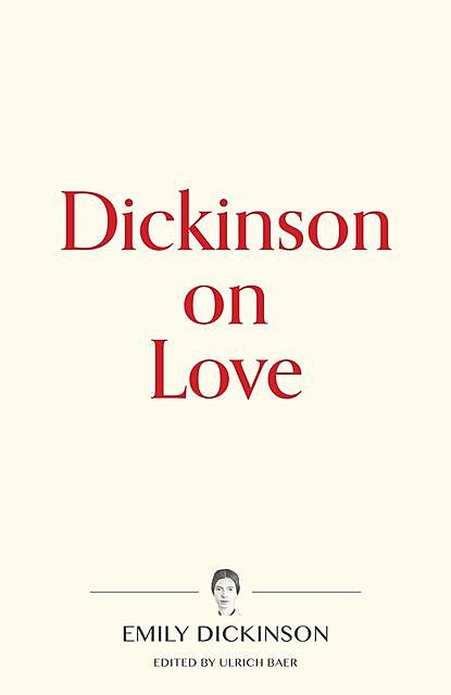 Dickinson on Love, Emily Dickinson