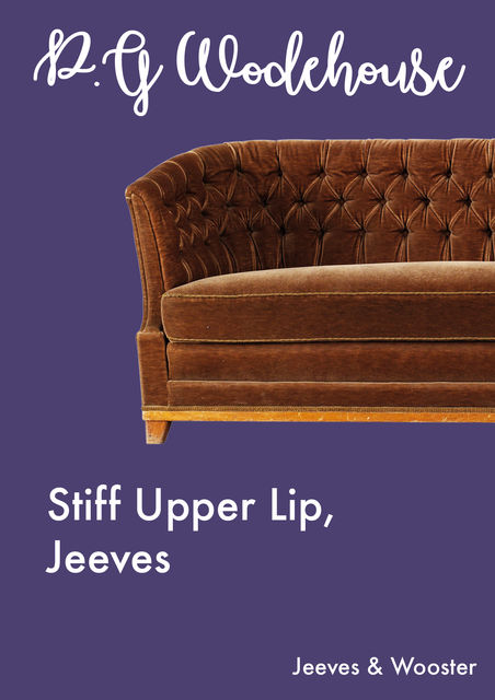 Stiff Upper Lip, Jeeves, P. G. Wodehouse