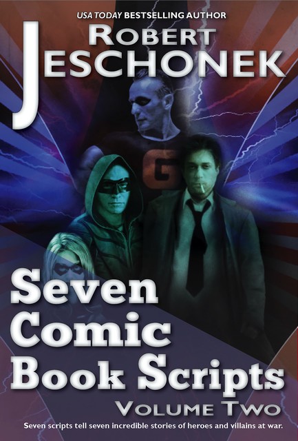 Seven Comic Book Scripts Volume Two, Robert Jeschonek