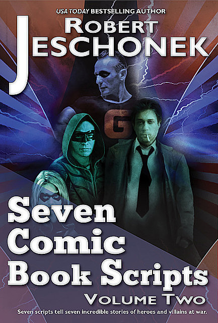 Seven Comic Book Scripts Volume Two, Robert Jeschonek
