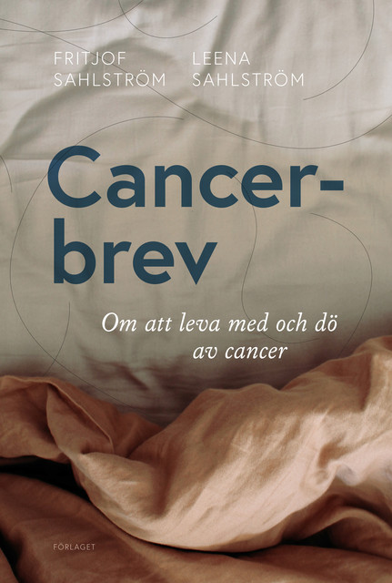 Cancerbrev, Fritjof Sahlström, Leena Sahlström