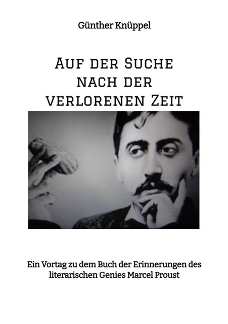 Auf der Suche nach der verlorenen Zeit, Günther Knüppel