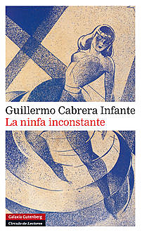 La Ninfa Inconstante, Guillermo Cabrera Infante